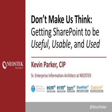 Don't Make Us Think: Getting SharePoint to be Useful, Usable, and Used