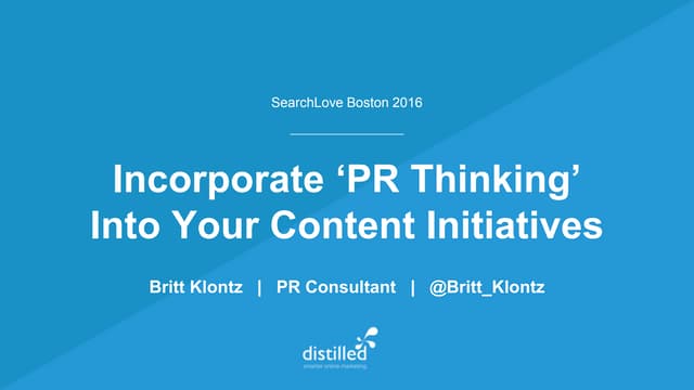 SearchLove Boston 2016 | Britt Klontz | Incorporate 'Pr Thinking' Into Your C...