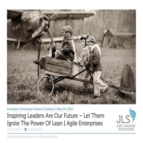 European University Geneva Campus: Inspiring Leaders Are Our Future – Let Them Ignite The Power Of Lean | Agile Enterprises
