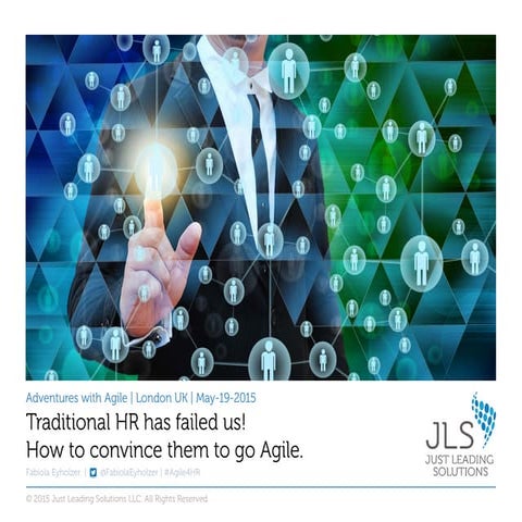Adventures with Agile: Traditional HR has failed us! How to convince them to go Agile.