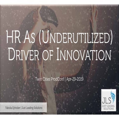 Twin Cities Product Conference 2019 | HR As (Underutilized) Driver of Innovation