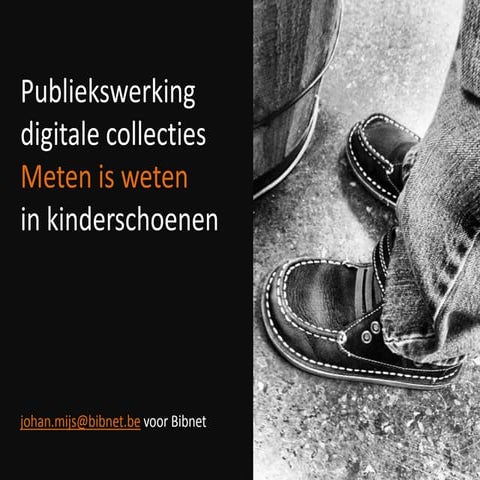 Digitale collecties - meten is weten DDD-dag 2014