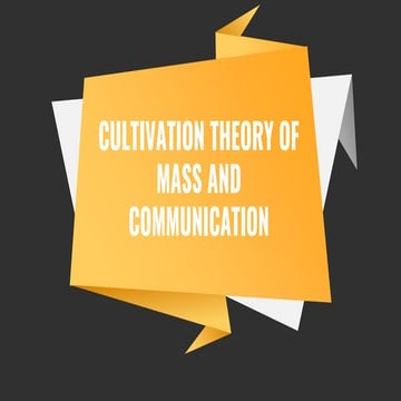 CULTIVATION THEORY OF MASS AND COMMUNICATION