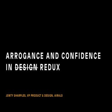 Jonty Sharples - Arrogance & Confidence in ...Redux 