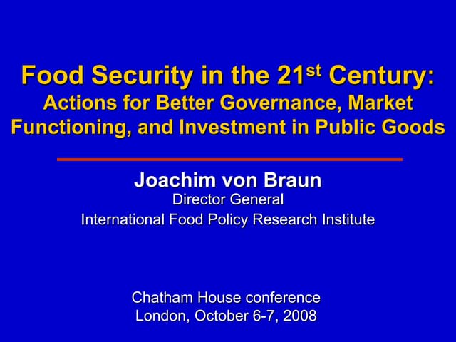 Food Security in the 21st Century:  Actions for Better Governance, Market Functioning, and Investment in Public Goods