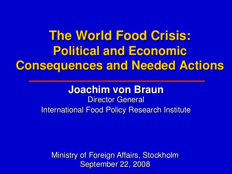 The World Food Crisis Political And Economic Consequences And Needed