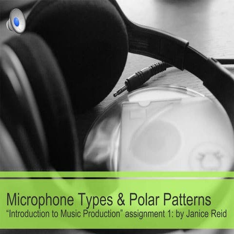 Intro to Music Production: assignment 1 (microphone types and polar patterns)