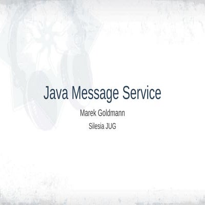 Silesia JUG : Java Message Service
