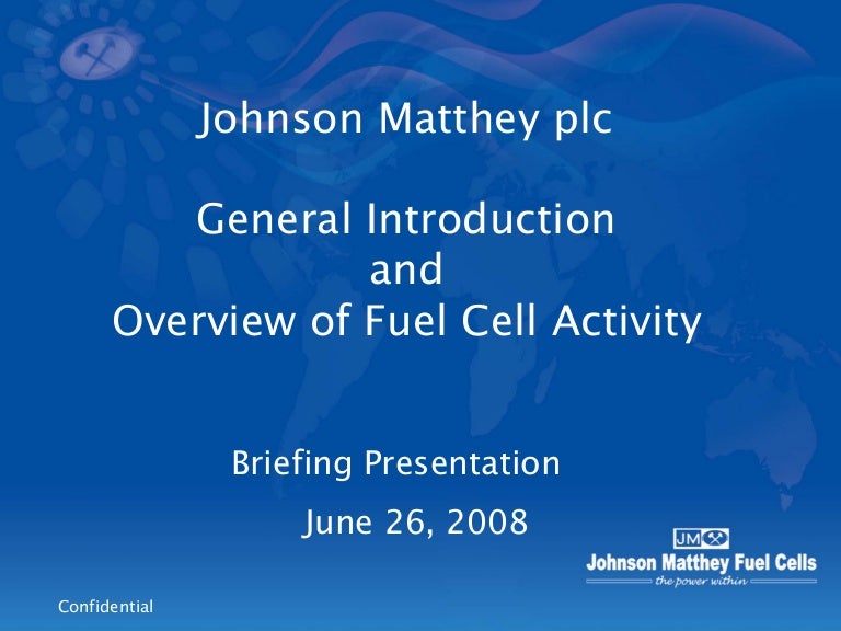 6/26/2008 Johnson Matthey and Fuel Cells