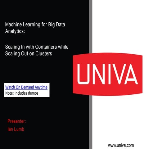 Machine Learning for Big Data Analytics:  Scaling In with Containers while Sc...
