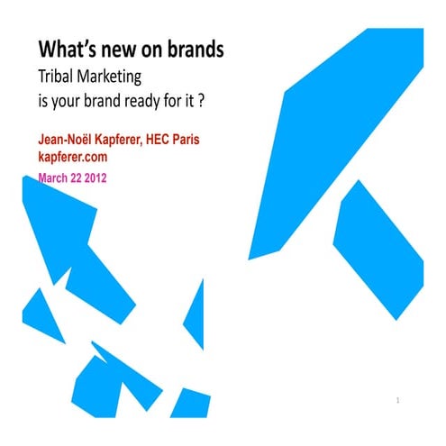 Tribal marketing, J N Kapferer 2012-03-22