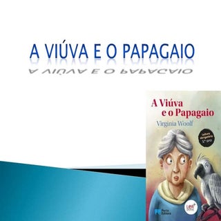 A Viúva e o Papagaio - Joana Banha