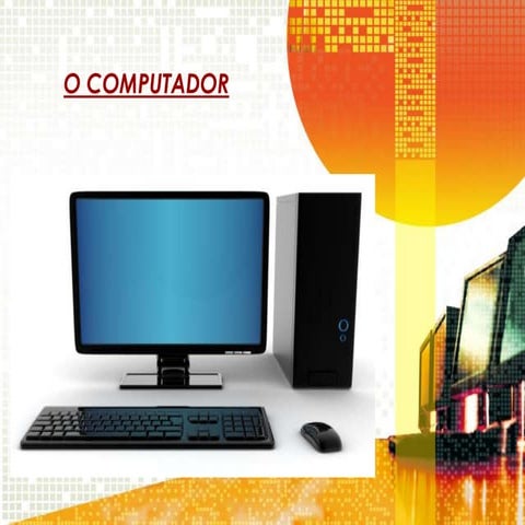 O computador