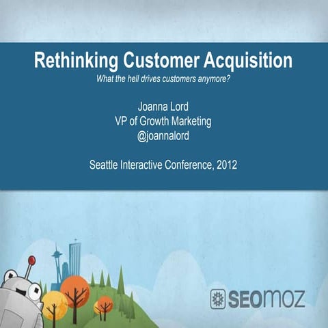Joanna Lord at SIC2012 - Rethinking Customer Acquisition