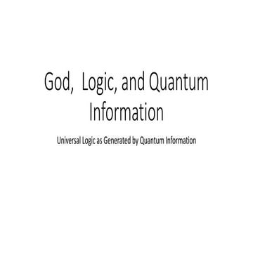 God, Logic. and Quantum Information | PPTX