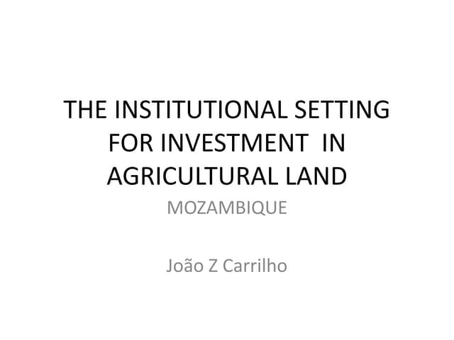THE INSTITUTIONAL SETTING FOR INVESTMENT IN AGRICULTURAL LAND