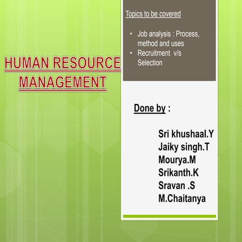 Job analysis - uses, methods-pricess, recuritment vs selection 