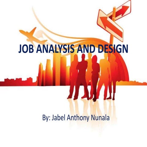 Job analysis and design by jabel anthno nunala