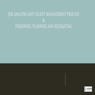 Job analysis and talent management process, personnel planning and recruiting 