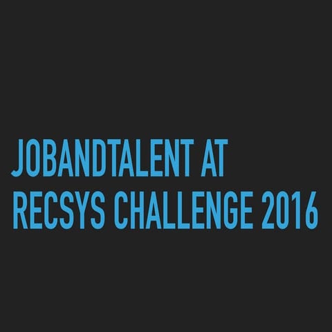 Jobandtalent at recsys challenge 2016