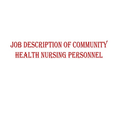 JOB DESCRIPTION OF COMMUNITY HEALTH NURSING PERSONNEL.pptx