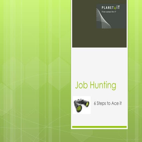Job Hunting Presentation - 6 Steps to successful hunting