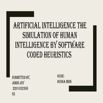 ARTIFICIAL INTELLIGENCE THE SIMULATION OF HUMAN INTELLIGENCE BY SOFTWARE