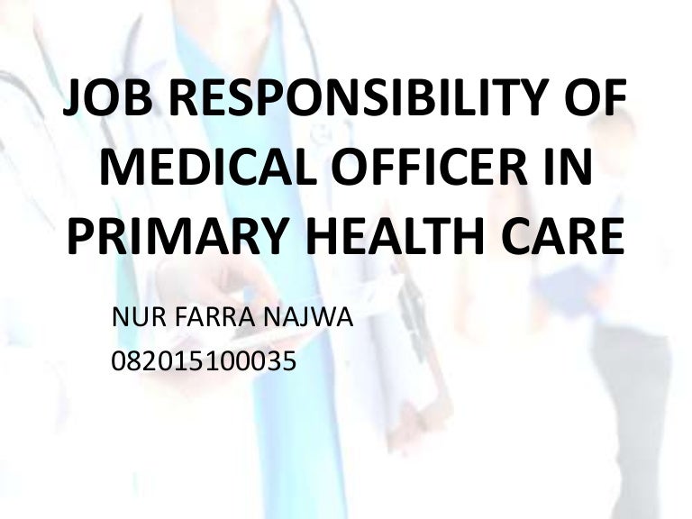 Roles and responsibilities of medical officer