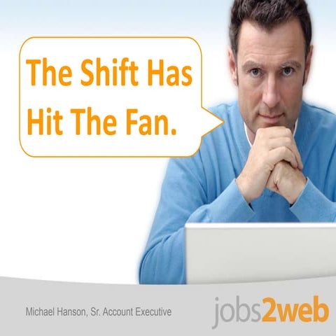 Jobs2 Web   The Shift Has Hit The Fan