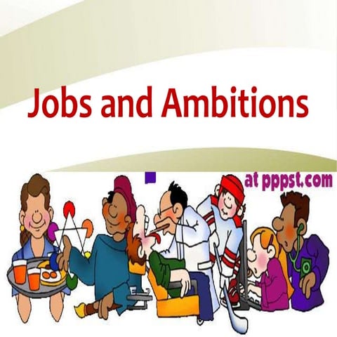 Jobs and ambitions 1