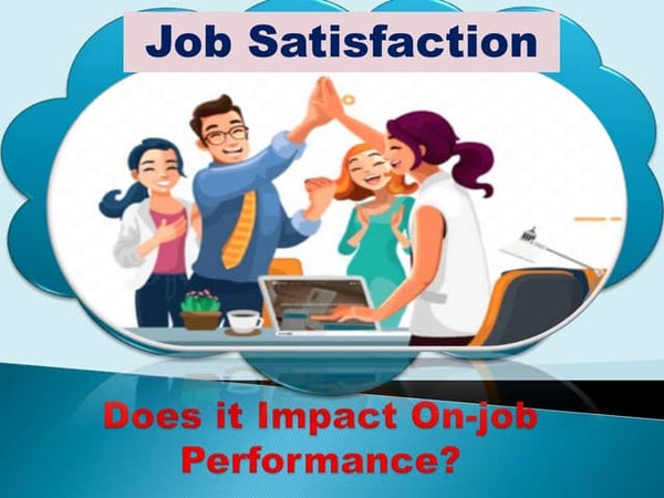 Job Satisfaction Job Satisfaction