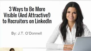3 Ways to Be More Visible to Recruiters on LinkedIn (Part 2) 