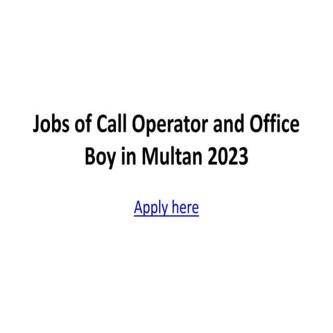 Jobs of Call Operator and Office Boy in Multan 2023.pptx