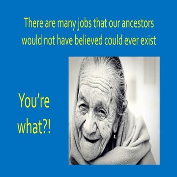 Careers our ancestors wouldn't believe