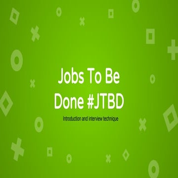 Jobs to be done overview and interview technique