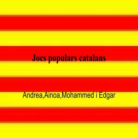Jocs Populars Catalans  Andrea Ainoa Moha Edgar