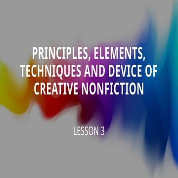 PRINCIPLES AND ELEMENTS OF CREATIVE NON FICTION