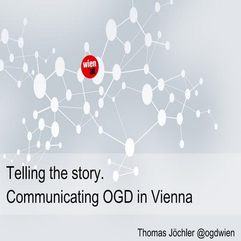 Telling the story. Communicating OGD in Vienna