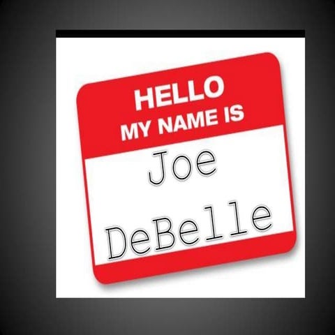 Joe DeBelle Who am I Powerpoint