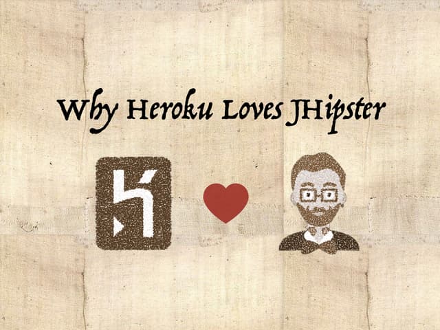 Why Heroku Loves JHipster