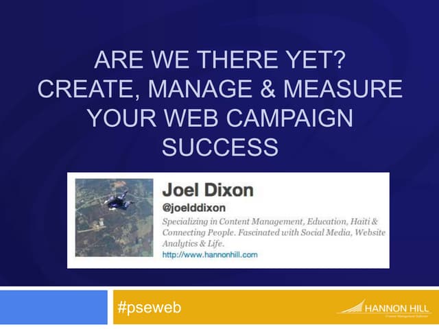 Are We There Yet?  Create, Manage & Measure Your Web Campaign Success