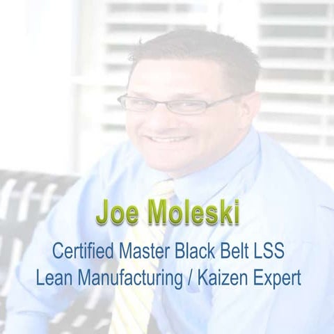 Joe Moleski, Master Black Belt Lean Sigma Philosophy