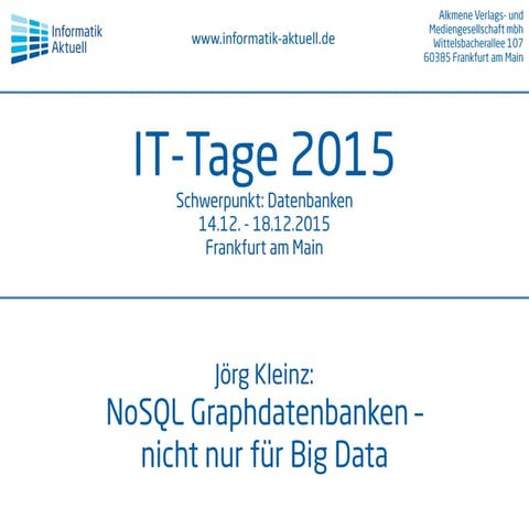 Jörg Kleinz – IT-Tage 2015 – NoSQL Graphdatenbanken – nicht nur für Big Data
