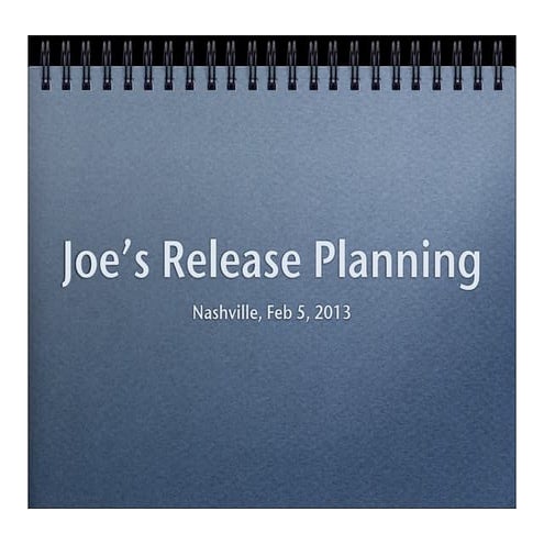 Joe's release planning Nashville Feb 2013