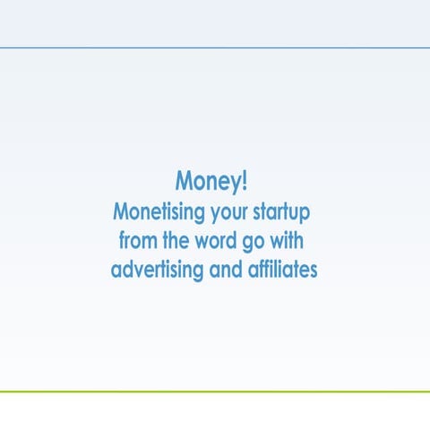 Monetising your startup from the word go with advertising & affiliates
