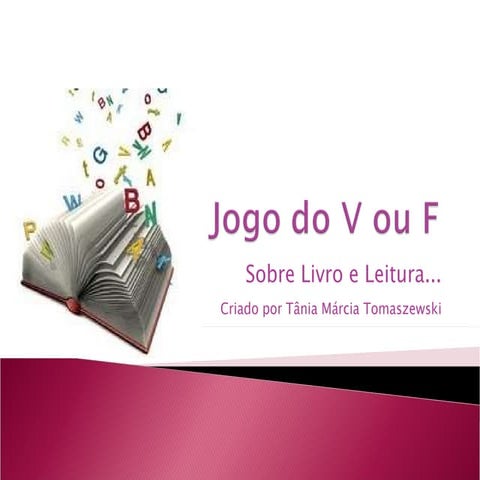 Jogo do V ou F sobre Livro e Leitura