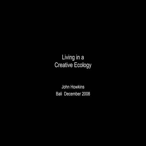 Living in a Creative Ecology, Howkins. Bali 08