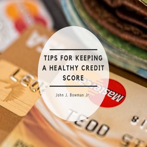 Tips for Keeping a Healthy Credit Score