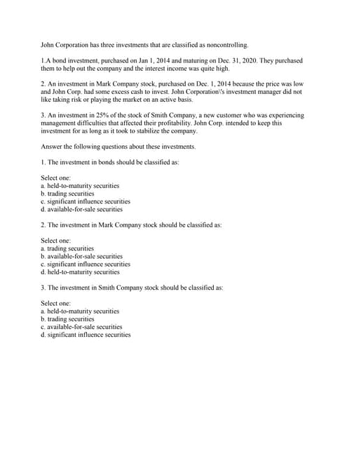 John Corporation has three investments that are classified as noncontr.docx