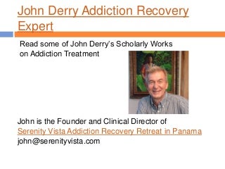 John Derry Scholarly Works on Addiction